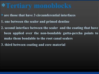 Monoblation Design dental Monoblock obturation technique or concept in endodontics | PPTX