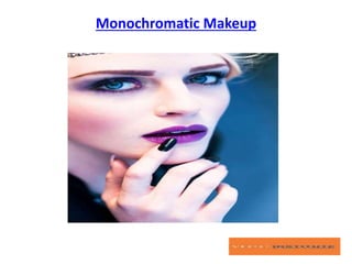 Monochromatic Makeup
 