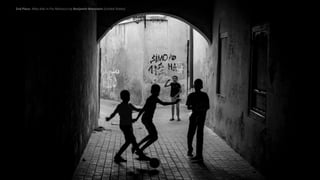 2nd Place: Alley kids in Fez Morocco by Benjamin Weinstein (United States)
 