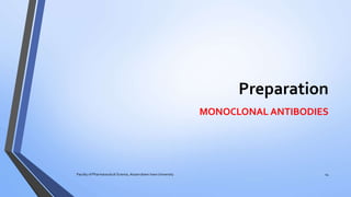Preparation
MONOCLONAL ANTIBODIES
Faculty of Pharmaceutical Science, Assam down town University 14
 
