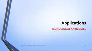 Applications
MONOCLONAL ANTIBODIES
Faculty of Pharmaceutical Science, Assam down town University 36
 