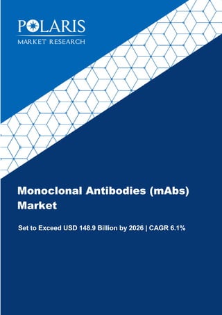 Monoclonal Antibodies (mAbs)
Market
Set to Exceed USD 148.9 Billion by 2026 | CAGR 6.1%
Forecast to 2020
 