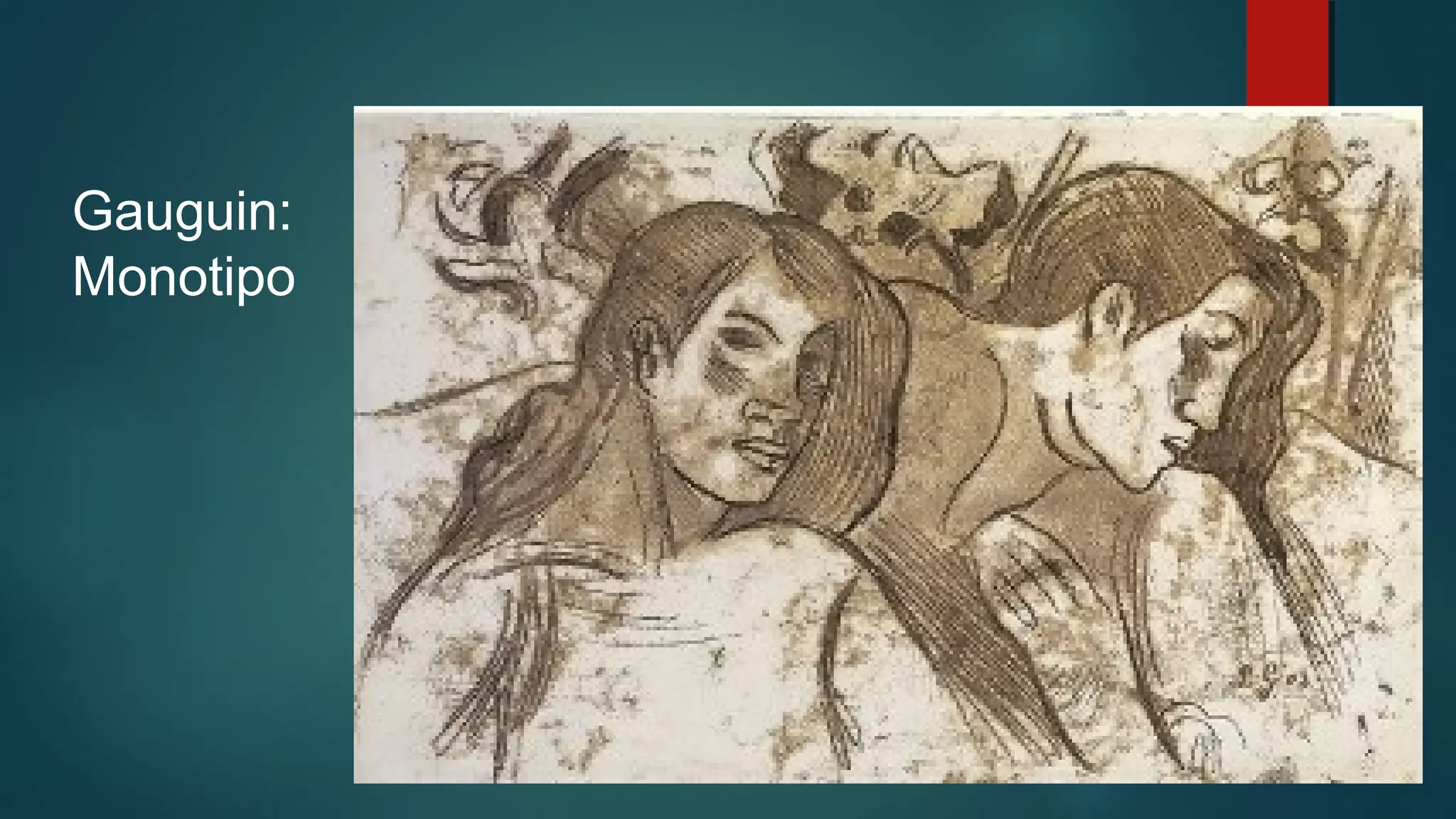 Gauguin:
Monotipo
 