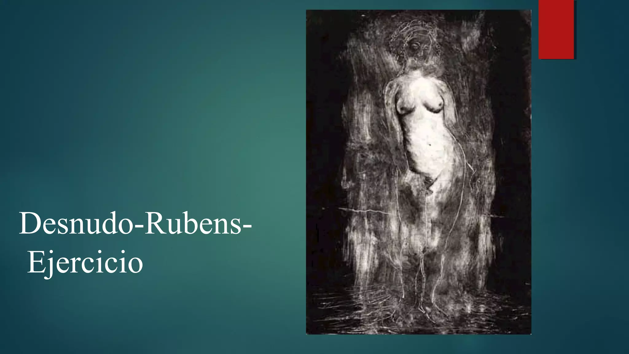 Desnudo-Rubens-
Ejercicio
 