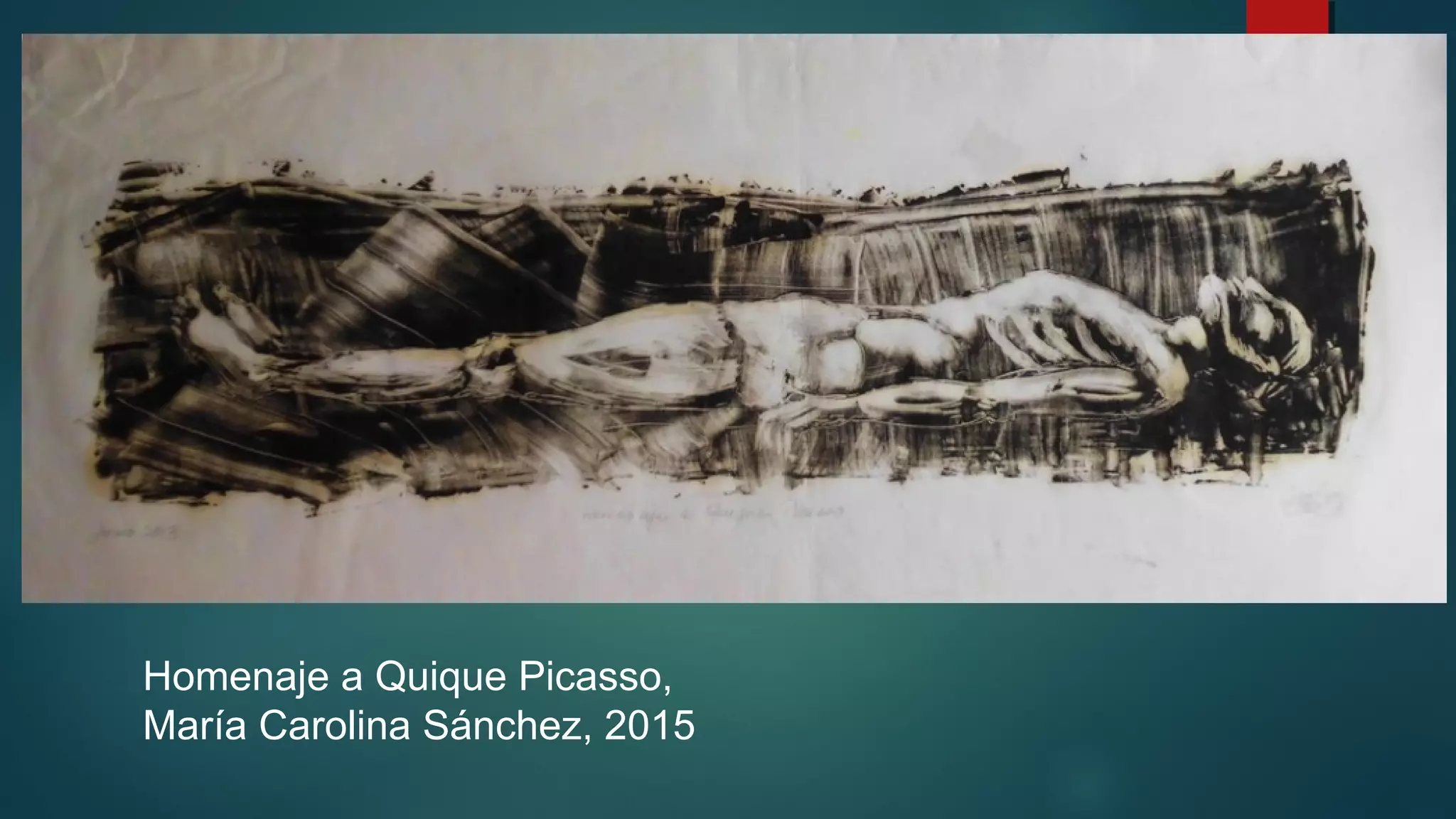 Homenaje a Quique Picasso,
María Carolina Sánchez, 2015
 