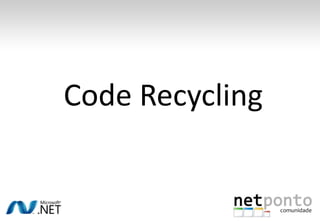 Code Recycling<br />