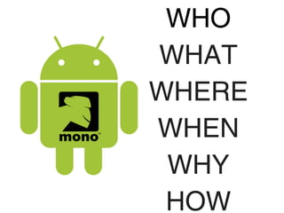 WHO
WHAT
WHERE
WHEN
 WHY
 HOW
 