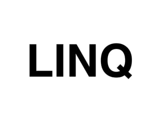 LINQ
 