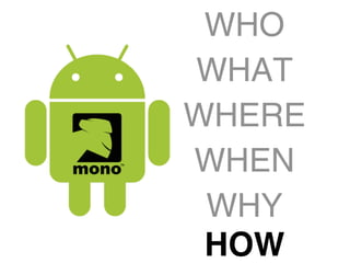 WHO
WHAT
WHERE
WHEN
 WHY
 HOW
 