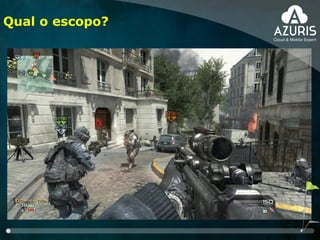 Qual o escopo?
 