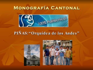 Monografía Cantonal PIÑAS: “Orquídea de los Andes” 