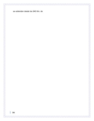 16
se extienden desde los 940 Km. de
 