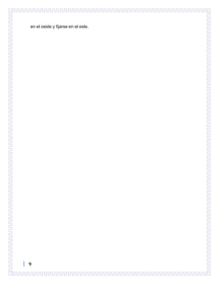 9
en el oeste y fijarse en el este.
 