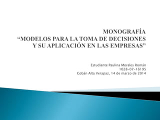 Estudiante Paulina Morales Román
1028-07-16195
Cobán Alta Verapaz, 14 de marzo de 2014
 