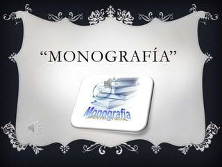 “MONOGRAFÍA”

 