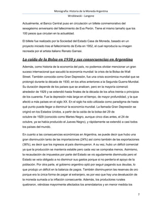 Monografía: Historia de la Moneda Argentina 
Wroblewski - Langone 
7 
Actualmente, el Banco Central puso en circulación un...