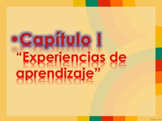 “Experiencias de
aprendizaje”
 