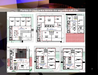 Plantas do pavimentos térreos dos seguintes edifícios: CIDADE DAS ARTES 17 