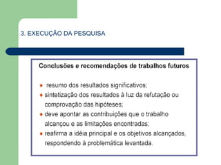 3. EXECUÇÃO DA PESQUISA
 