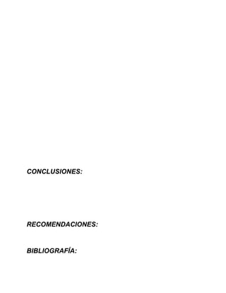 CONCLUSIONES:
RECOMENDACIONES:
BIBLIOGRAFÍA:
 