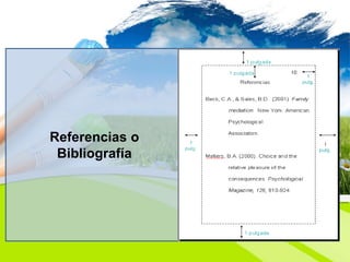 Referencias o
Bibliografía
 