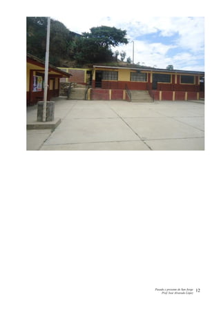 Pasado y presente de San Jorge
Prof. Isoé Alvarado López
12
 