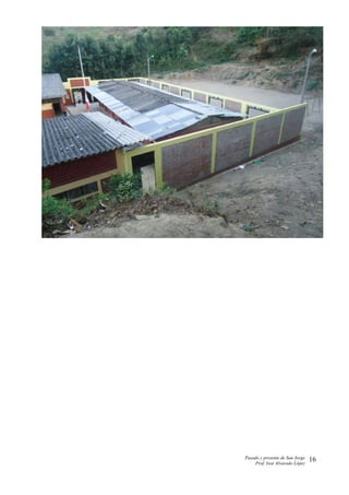 Pasado y presente de San Jorge
Prof. Isoé Alvarado López
16
 