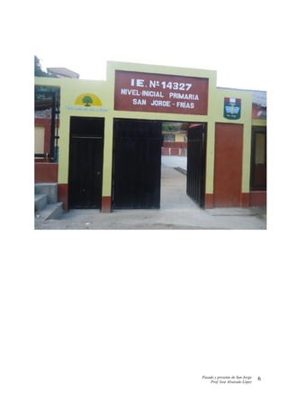 Pasado y presente de San Jorge
Prof. Isoé Alvarado López
6
 