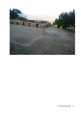 Pasado y presente de San Jorge
Prof. Isoé Alvarado López
8
 