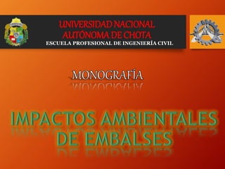 UNIVERSIDADNACIONAL
AUTÓNOMADE CHOTA
ESCUELA PROFESIONAL DE INGENIERÍA CIVIL
 