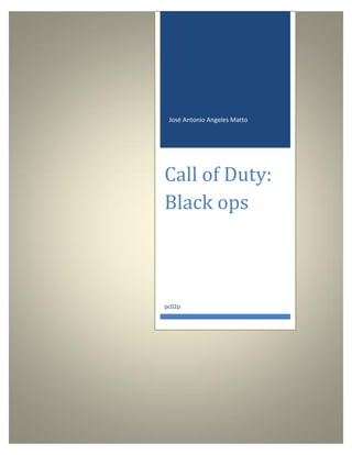 José Antonio Angeles Matto

Call of Duty:
Black ops

pc02p

 