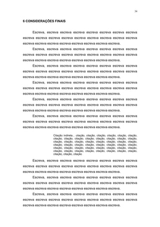 34


6 CONSIDERAÇÕES FINAIS


      Escreva, escreva escreva escreva escreva escreva escreva escreva
escreva escreva escreva escreva escreva escreva escreva escreva escreva
escreva escreva escreva escreva escreva escreva escreva escreva.
      Escreva, escreva escreva escreva escreva escreva escreva escreva
escreva escreva escreva escreva escreva escreva escreva escreva escreva
escreva escreva escreva escreva escreva escreva escreva escreva.
      Escreva, escreva escreva escreva escreva escreva escreva escreva
escreva escreva escreva escreva escreva escreva escreva escreva escreva
escreva escreva escreva escreva escreva escreva escreva escreva.
      Escreva, escreva escreva escreva escreva escreva escreva escreva
escreva escreva escreva escreva escreva escreva escreva escreva escreva
escreva escreva escreva escreva escreva escreva escreva escreva.
      Escreva, escreva escreva escreva escreva escreva escreva escreva
escreva escreva escreva escreva escreva escreva escreva escreva escreva
escreva escreva escreva escreva escreva escreva escreva escreva.
      Escreva, escreva escreva escreva escreva escreva escreva escreva
escreva escreva escreva escreva escreva escreva escreva escreva escreva
escreva escreva escreva escreva escreva escreva escreva escreva.

                    Citação indireta... citação, citação, citação, citação,   citação,   citação,
                    citação, citação, citação, citação, citação, citação,     citação,   citação,
                    citação, citação, citação, citação, citação, citação,     citação,   citação,
                    citação, citação, citação, citação, citação, citação,     citação,   citação,
                    citação, citação, citação, citação, citação, citação,     citação,   citação,
                    citação, citação, citação, citação, citação, citação,     citação,   citação,
                    citação, citação, citação

      Escreva, escreva escreva escreva escreva escreva escreva escreva
escreva escreva escreva escreva escreva escreva escreva escreva escreva
escreva escreva escreva escreva escreva escreva escreva escreva.
      Escreva, escreva escreva escreva escreva escreva escreva escreva
escreva escreva escreva escreva escreva escreva escreva escreva escreva
escreva escreva escreva escreva escreva escreva escreva escreva.
      Escreva, escreva escreva escreva escreva escreva escreva escreva
escreva escreva escreva escreva escreva escreva escreva escreva escreva
escreva escreva escreva escreva escreva escreva escreva escreva.
 