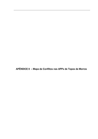 APÊNDICE 8 – Mapa de Conflitos nas APPs de Topos de Morros
 