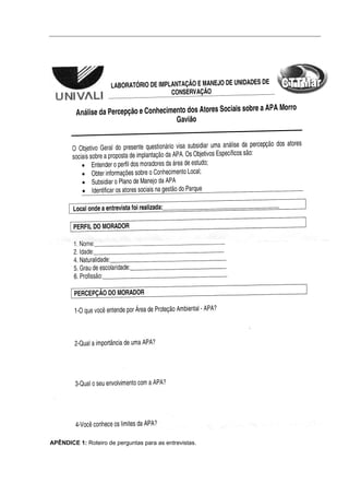 APÊNDICE 1: Roteiro de perguntas para as entrevistas.
 