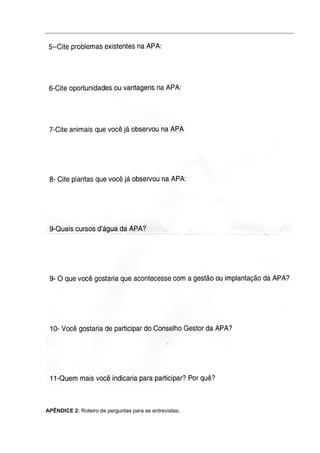 APÊNDICE 2: Roteiro de perguntas para as entrevistas.
 