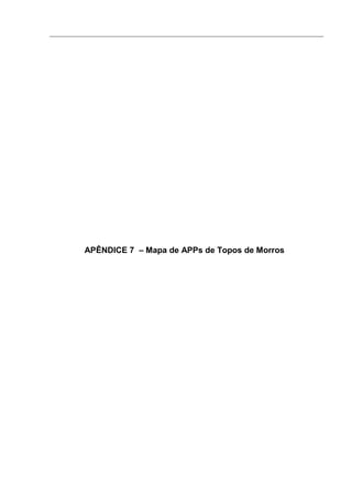 APÊNDICE 7 – Mapa de APPs de Topos de Morros
 