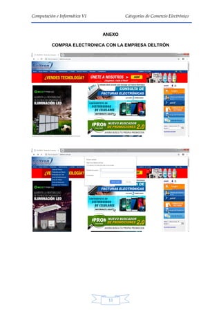 13
Computación e Informática VI Categorías de Comercio Electrónico
ANEXO
COMPRA ELECTRONICA CON LA EMPRESA DELTRÓN
 