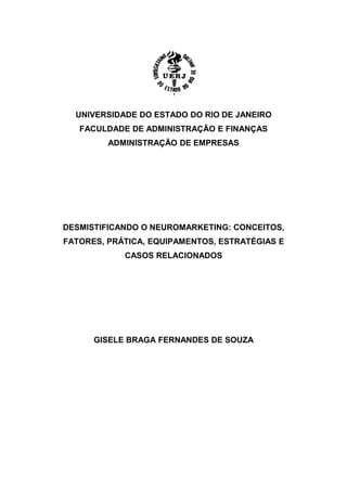 UNIVERSIDADE DO ESTADO DO RIO DE JANEIRO
FACULDADE DE ADMINISTRAÇÃO E FINANÇAS
ADMINISTRAÇÃO DE EMPRESAS

DESMISTIFICANDO ...