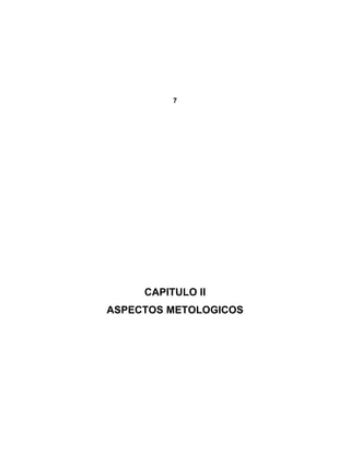 7




     CAPITULO II
ASPECTOS METOLOGICOS
 