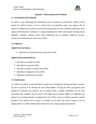 Título: Sifilis
Autor/es: Paulo Rogério Almeida Rocha
Asignatura: Microbiologia II
Carrera: Medicina
Página 5 de 25
Capítu...