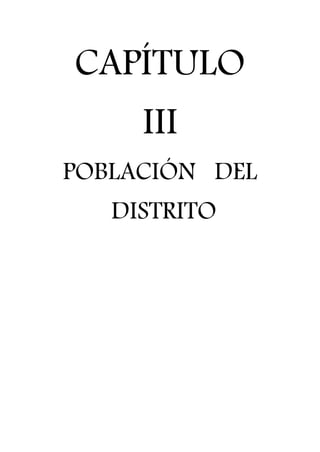 CAPÍTULO
III
POBLACIÓN DEL
DISTRITO
 