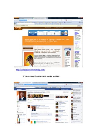 http://victoireado.ivoire-blog.com/
2. Alassane Ouattara nas redes sociais
 