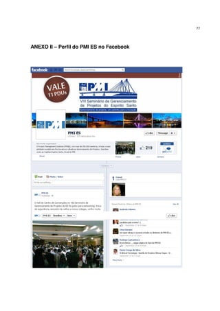77




ANEXO II – Perfil do PMI ES no Facebook
 