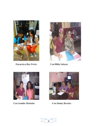 39
Encuesta a Ray Freire Con Hilda Salazar
Con Asmida Montaño Con Jimmy Rosales
 