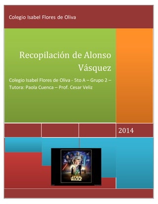 2014 
Colegio Isabel Flores de Oliva 
Recopilación de Alonso 
Vásquez 
Colegio Isabel Flores de Oliva - 5to A – Grupo 2 – 
Tutora: Paola Cuenca – Prof. Cesar Veliz 
 