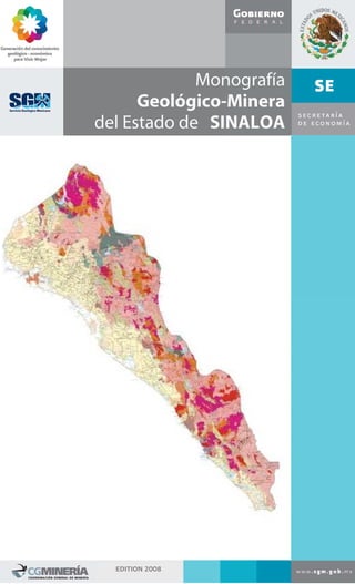 EDITION 2008
Monografía
Geológico-Minera
del Estado de SINALOA
 