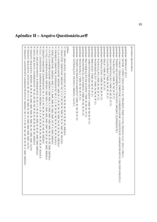85
Apêndice II – Arquivo Questionário.arff
 