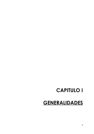 CAPITULO I

GENERALIDADES



             9
 