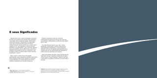 Título

E seus Significados
Segundo Joan Costa* a marca está ligada ao fato físico
de marcar por incisão ou por pressão sobre superfícies
como pedra, barro ou pele dos animais. Modo muito
usado pelos artesãos e construtores do Antigo Egito
como suas assinaturas feitas através de sinais.
Gilberto Strunck* afirma também que o termo marca
originou-se do “ato de queimar o couro do boi para
identificar o seu proprietário”. Para o mercado* algumas
dessas necessidades como se diferenciar ou até mesmo
identificar um produto ou serviço, ocasionaram o uso
de signos visuais e ao mesmo tempo verbais, que hoje
representam “a marca”.
Hoje “a marca” é mais do que uma simples
representação, sendo composta por atributos emocionais,
físicos, organizacionais, éticos, qualitativos, culturais,
sociais, legislativos, etc. Sendo grande parte destes
atributos constituídos por conceitos intangíveis.

18
* Joan Costa: Designer, escritor e professor universitário
* Gilberto Strunck: Designer, escritor e autor do livro “Como criar
identidades visuais para marcas de sucesso”

Podemos considerá-la como um veículo de
comunicação de empresas ou pessoas para com seus
consumidores, influenciando a escolha de modo rápido,
eficaz e sutil.
Para Alina Wheeler fatores como visão, valores,
significado, autenticidade, coerência, diferenciação,
sustentabilidade, flexibilidade e comprometimento
moldam o universo de requisitos que uma marca deve
cumprir para que sua representação seja adequada ao
melhor modo de representar uma empresa.
Joan Costa também fala sobre a marca dizendo que ela
nada mais é do que a assinatura classificada em signos
verbais (nome) e visuais (logotipo e símbolo), pela qual
a pessoa física ou jurídica se comunica com seu cenário e
mercado.

*Mercado: esfera econômica de compra e venda que é composta por pessoas
jurídicas e pessoas físicas, as quais oferecem produtos e serviços para
consumidores, possuem uma grande demanda e variedade de ofertas e procuram
diferenciais para serem exclusivas na hora da venda

19

 