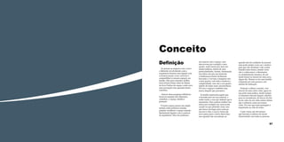 Conceito
Definição
Ao pensar na empresa com o novo
e diferente envolvimento com a
arquitetura fizemos uma ligação com
os termos morar, viver, conviver e
compartilhar (o mesmo espaço), em
família. Mas para entender melhor
esses termos fomos atrás da leitura
do livro Poética do espaço, onde ouve
uma percepção mas apurada destes
conceitos.
Através dessa pequena influência
foram levantados três diferentes
caminhos, o espaço, família e
proteção.
O termo espaço possui um amplo
sentido onde podemos estudar,
projetar, modificar o espaço estando
diretamente ligados com a essência
da arquitetura. Mas nós podemos

56

nos marcar com o espaço, caso
descrevesse por exemplo o meu
quarto, onde morrei por anos em
minha infância, falaria de suas
particularidades, formas, iluminação,
isso faria com que sua memoria
e lembranças fossem facilmente
buscadas e o levasse a imaginar não
o meu quarto, com toda a essência e
complexidade, mas sim o seu quarto
repleto de todas essas características.
Por isso o espaço é também uma
marca daquilo que passamos.
Já família representa aquilo que
a moradia tem em sua essência, a
união sendo a casa um símbolo que à
representa. Para explicar melhor isso
temos por exemplo um casal recém
casado ou que pretende casar, mas
que busca um lugar para começar
sua nova vida, a casa se torna um
novo passo para o inicio dessa fase,
mas quando não encontrada ou

quando não há condições de possuir
uma pode muitas vezes ser o motivo
para que eles desistam e não casem.
Família todos temos, muitas vezes
não a conhecemos, a detestamos
ou simplesmente amamos, de um
modo temos ou iremos ter uma nova
algum dia. Mesmo se for uma família
composta por uma pessoa e um
animal de estimação.
Proteção o último conceito, veio
através de uma outra visão, agora na
sua parte mais prática, desde sempre
os humanos buscam lugares cobertos
para se esconderem, da chuva, do frio
ou do calor do sol, entre outros efeitos
que a natureza causa em nossas
vidas. Por isso que estar protegido é
importante na vida de todos.
Como vimos são três termos
que buscam a essência do morar
relacionando com todas as pessoas.

57

 